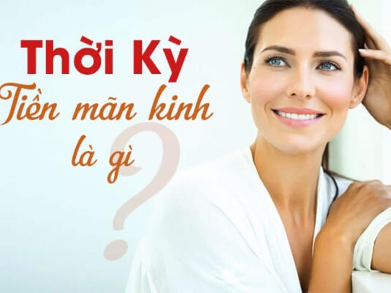 Mãn kinh là gì? Mãn kinh là gì?